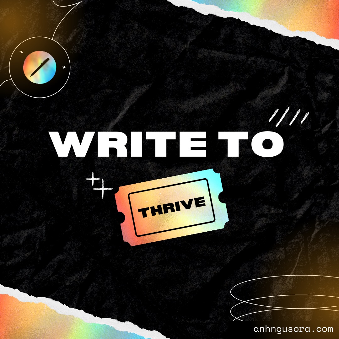 [WRITE TO THRIVE] ĐẶT BÚT LÀ CUỐN HÚT – SS1